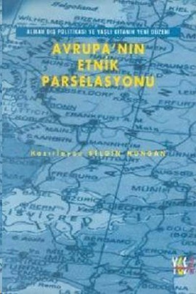 Avrupanın Etnik ParselasyonuAlman Dış Politikası ve Yaşlı Kıtanın Yeni Düzeni.pdf