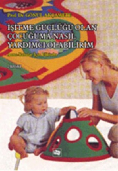 İşitme Güçlüğü Olan Çocuğuma Nasıl Yardımcı Olabilirim?.pdf