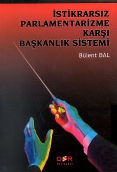İstikrarsız Parlamentarizme Karşı Başkanlık Sistemi.pdf