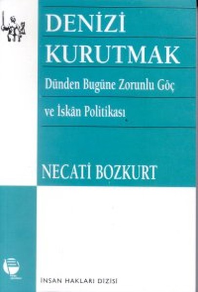 Denizi Kurutmak Dünden Bugüne Zorunlu Göç ve İskan Politikası.pdf