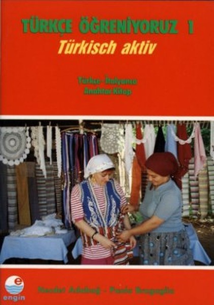 Türkçe Öğreniyoruz 1 - Türkisch Aktiv - Türkçe - İtalyanca Anahtar Kitap.pdf