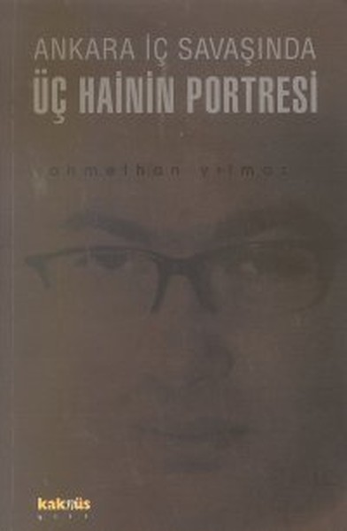 Ankara İç Savaşında Üç Hainin Portresi.pdf