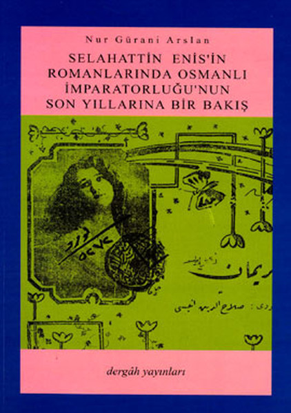 Selahattin Enisin Romanlarında Osmanlı İmparatorluğunun Son Yıllarına Bir Bakış.pdf