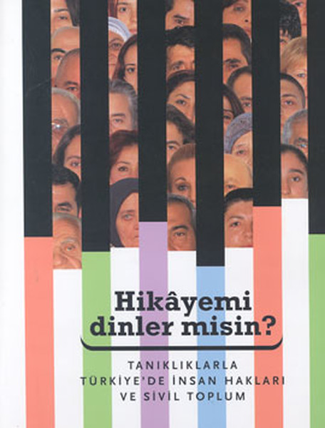 Hikayemi Dinler misin? Tanıklarla Türkiyede İnsan Hakları ve Sivil Toplum.pdf