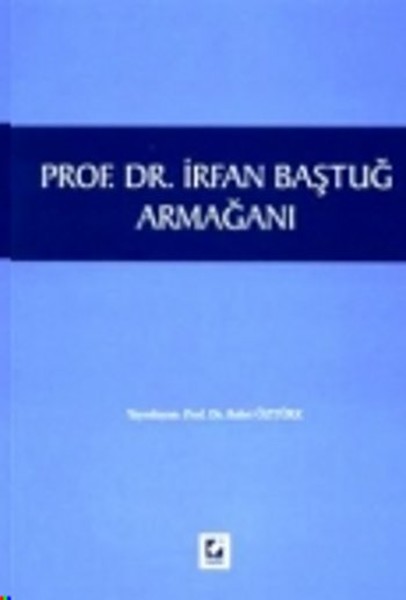 Prof. Dr. İrfan Baştuğ Armağanı.pdf
