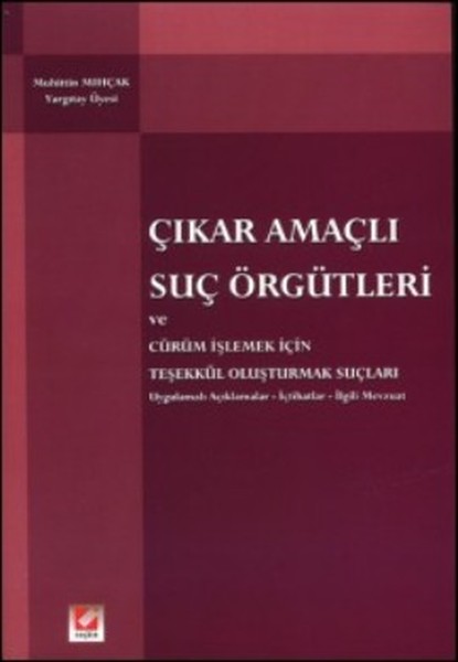 Çıkar Amaçlı Suç Örgütleri ve Cürüm İşlemek İçin Teşekkül Oluşturmak Suçları.pdf