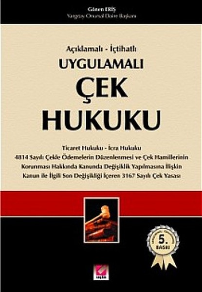 Açıklamalı - İçtihatlı Uygulamalı Çek Hukuku.pdf