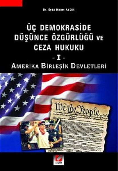 Üç Demokraside Düşünce Özgürlüğü ve Ceza Hukuku 1 - Amerika Birleşik Devletleri.pdf