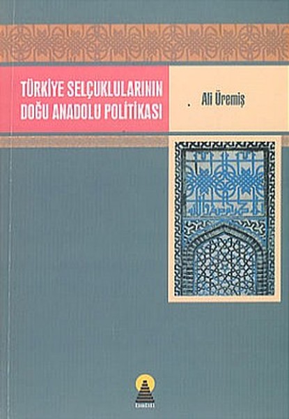 Türkiye Selçuklularının Doğu Anadolu Politikası.pdf
