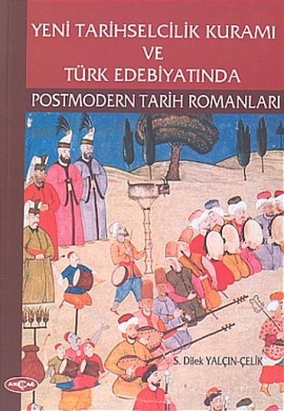 Yeni Tarihselcilik Kuramı ve Türk Edebiyatında Postmodern Tarih Romanları.pdf