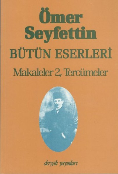 Ömer Seyfettin Bütün Eserleri Makaleler 2, Tercümeler.pdf