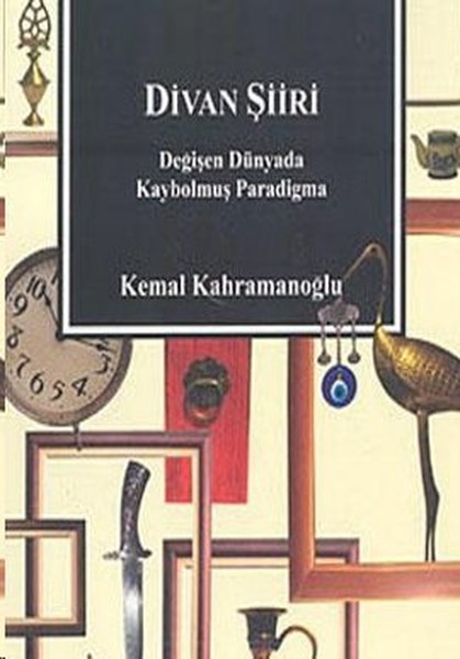 Divan ŞiiriDeğişen Dünyada Kaybolmuş Paradigma.pdf