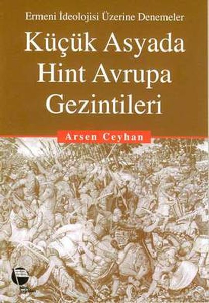 Küçük Asyada Hint Avrupa GezintileriErmeni İdeolojisi Üzerine Denemeler.pdf