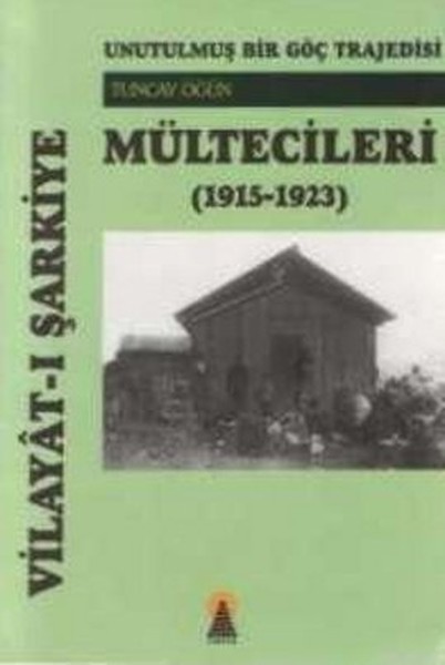 Vilayat-ı Şarkiye Mültecileri Unutulmuş Bir Göç Trajedisi (1915-1923).pdf