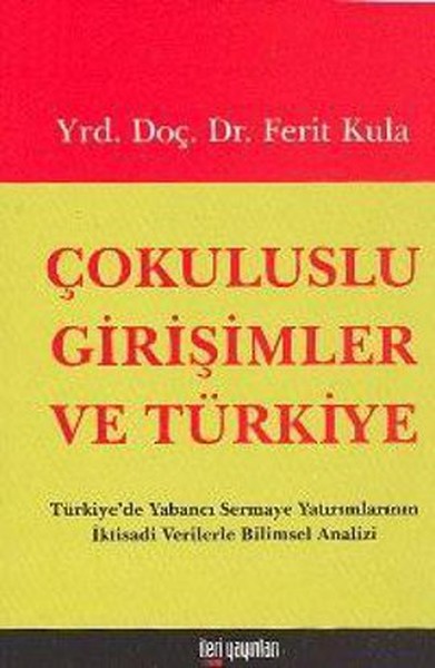 Çokuluslu Girişimler ve TürkiyeTürkiyede Yabancı Sermaye Yatırımlarının İktisadi Verilerle Bilims.pdf