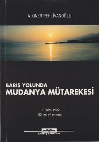 Barış Yolunda Mudanya Mütarekesi.pdf