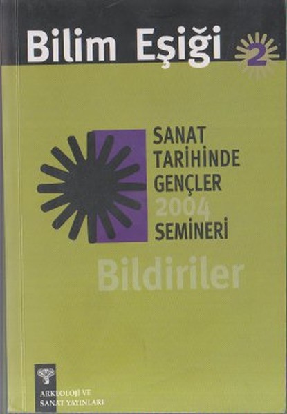 Bilim Eşiği 2 Sanat Tarihinde Gençler 2004 Semineri Bildiriler.pdf