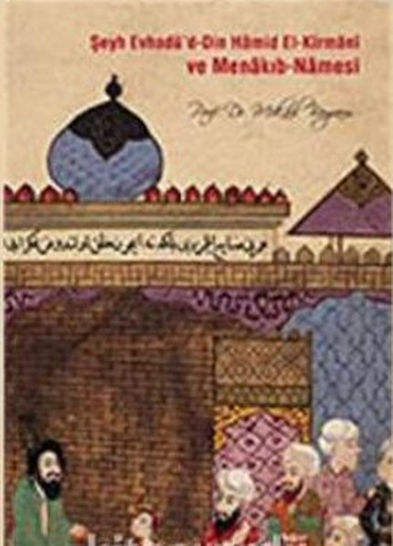 Şeyh Evhadüd - Din Hamid El- Kirmani ve Menakıb - Namesi.pdf
