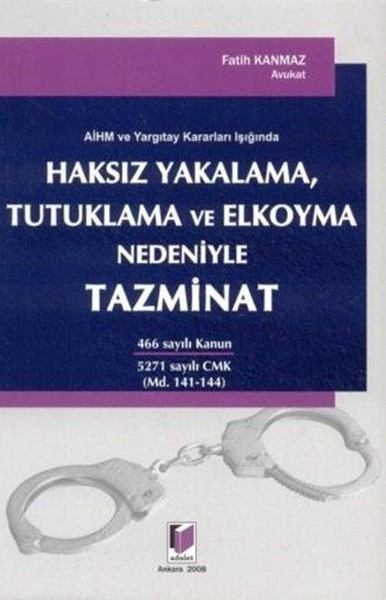Haksız Yakalama, Tutuklama ve Elkoyma Nedeniyle Tazminat.pdf