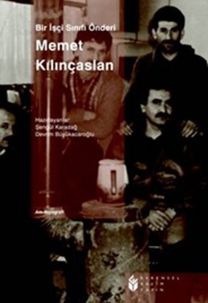 Bir İşçi Sınıfı Önderi: Memet Kılınçaslan.pdf