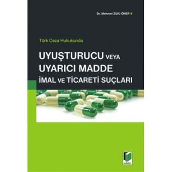 Türk Ceza Hukukunda Uyuşturucu veya Uyarıcı Madde İmal ve Ticareti Suçları.pdf