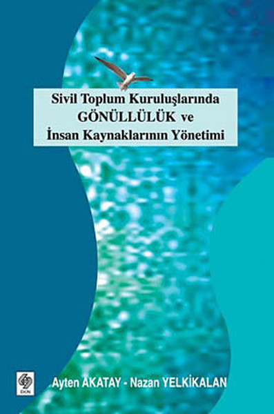 Sivil Toplum Kuruluşlarında Gönüllülük ve İnsan Kaynaklarının Yönetimi.pdf