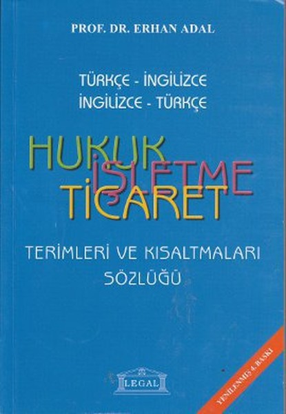 Hukuk - İşletme - Ticaret Terimleri ve Kısaltmaları Sözlüğü (Orta Boy).pdf