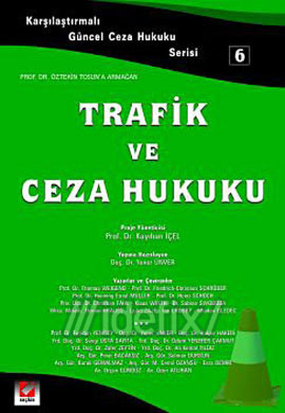 Karşılaştırmalı Güncel Ceza Hukuku Serisi 6 - Trafik ve Ceza Hukuku.pdf