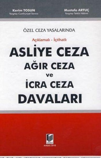 Özel Ceza Yasalarında Asliye Ceza, Ağır Ceza ve İcra Ceza Davaları.pdf