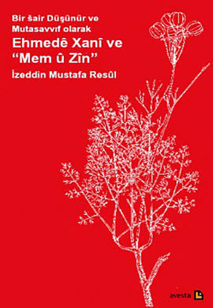 Bir Şair Düşünür ve Mutasavvıf Olarak Ehmede Xani ve Mem ü Zin.pdf