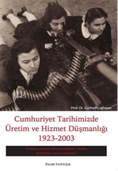 Cumhuriyet Tarihimizde Üretim ve Hizmet Düşmanlığı 1923 - 2003.pdf