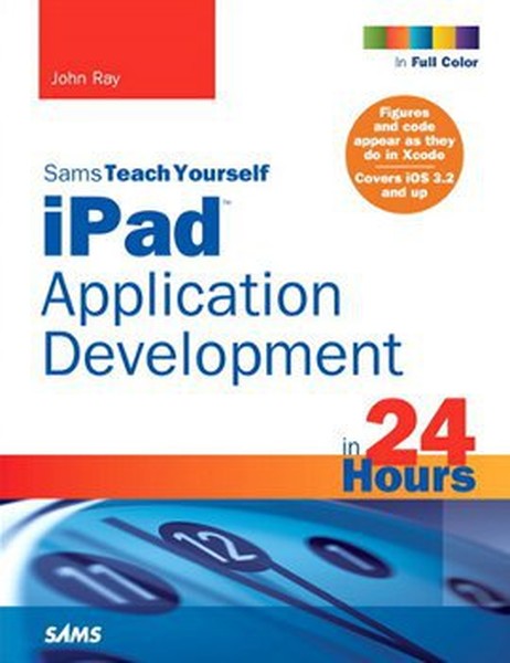 Sams Teach Yourself iPad Application Development in 24 Hours.pdf