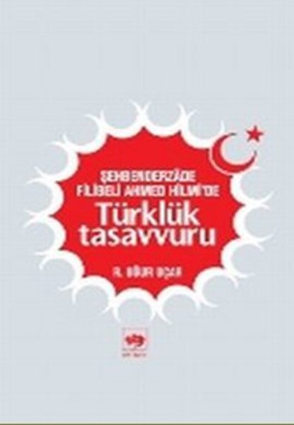 Şehbenderzade Filibeli Ahmed Hilmide Türklük Tasavvuru.pdf