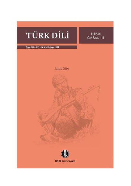 Türk Dili Sayı 445 - 450: Türk Şiiri Özel Sayısı 3 (Halk Şiiri).pdf