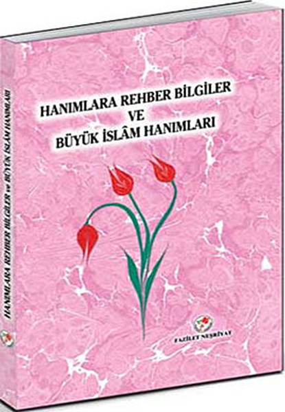 Hanımlara Rehber Bilgiler ve Büyük İslam Hanımları.pdf