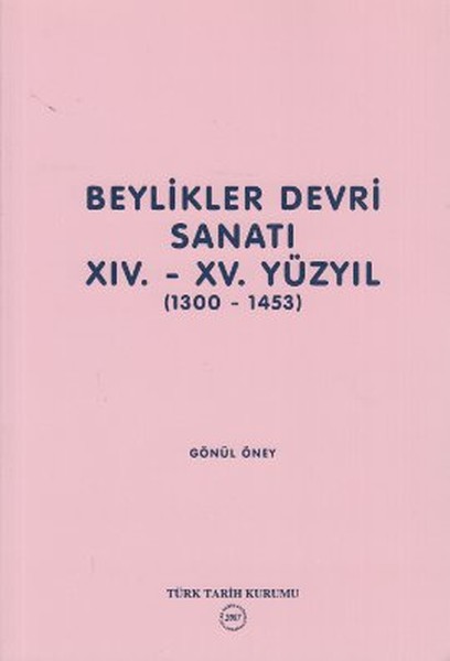 Beylikler Devri Sanatı 14.- 15. Yüzyıl 1300-1453.pdf