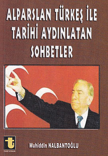 Alparslan Türkeş ile Tarihi Aydınlatan Sohbetler.pdf