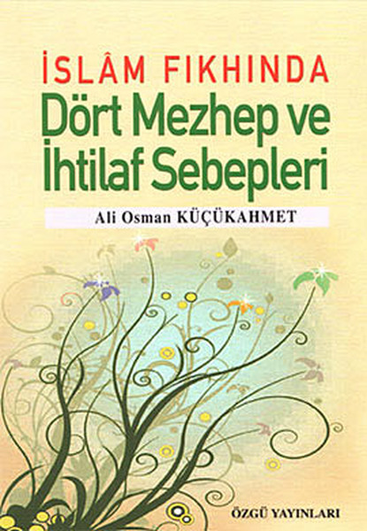 İslam Fıkhında Dört Mezhep ve İhtilaf Sebepleri.pdf