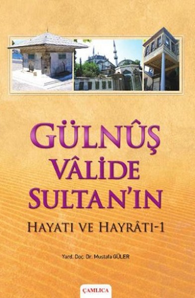 Gülnuş Valide Sultanın Hayatı ve Hayratı - 1.pdf