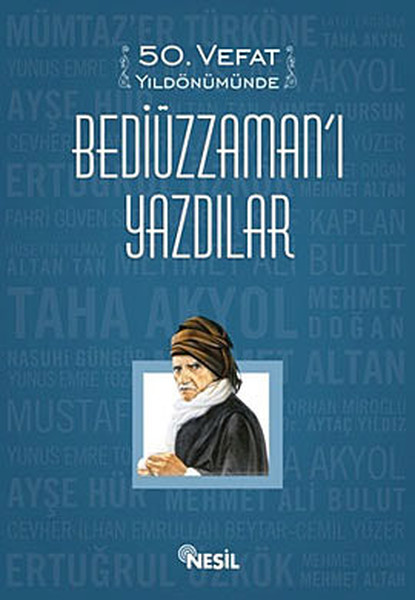 50. Vefat Yıldönümünde Bediüzzamanı Yazdılar.pdf