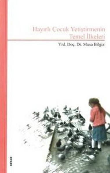 Hayırlı Çocuk Yetiştirmenin Temel İlkeleri.pdf