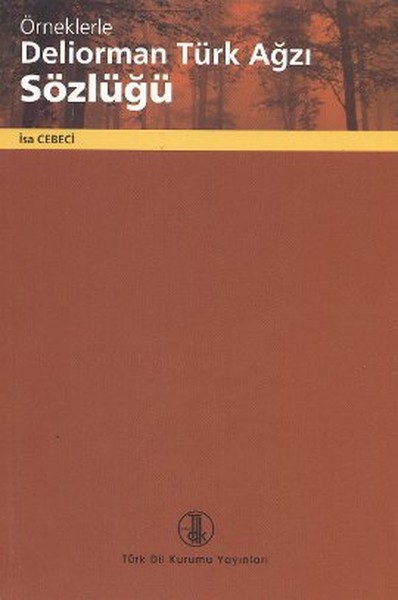 Örneklerle Deliorman Türk Ağzı Sözlüğü.pdf