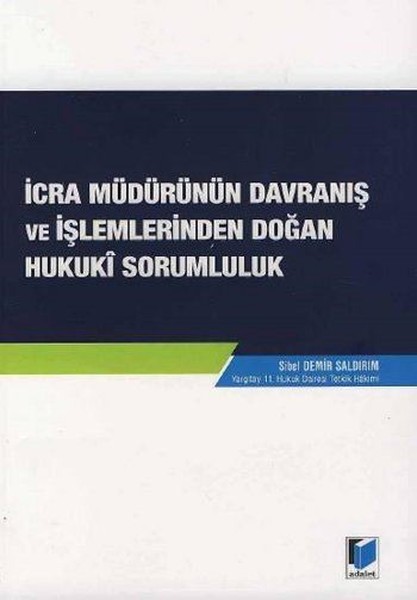 İcra Müdürlüğünün Davranış ve İşlemlerinden Doğan Hukuki Sorumluluk.pdf