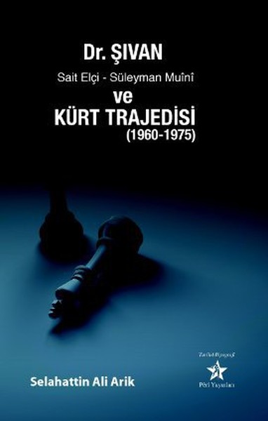 Dr. Şıvan, Sait Elçi, Süleyman Muini ve Kürt Trajedisi.pdf