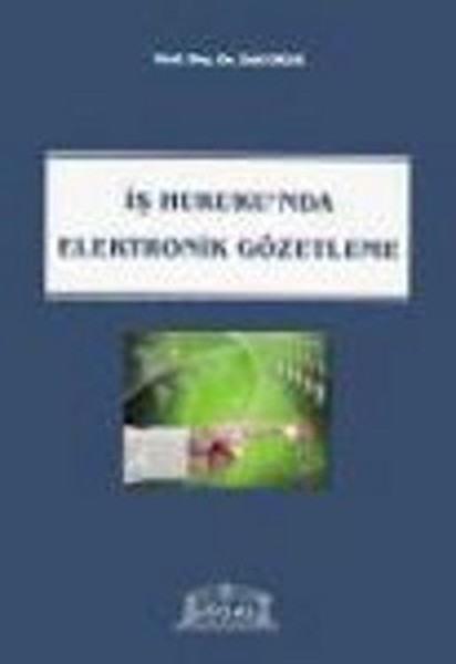 İş Hukukunda Elektronik Gözetleme.pdf