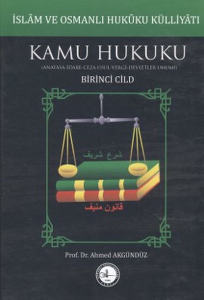 İslam ve Osmanlı Hukuku Külliyatı 1. Cilt - Kamu Hukuku.pdf
