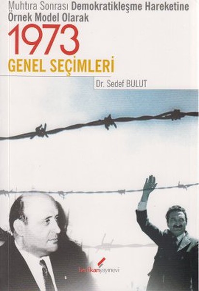Muhtıra Sonrası Demokratikleşme Hareketine Örnek Model Olarak 1973 Genel Seçimler.pdf