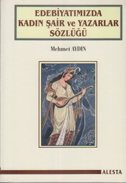 Edebiyatımızda Kadın Şair ve Yazarlar Sözlüğü.pdf