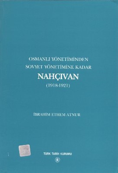 Osmanlı Yönetiminden Sovyet Yönetimine Kadar Nahçıvan 1918-1921.pdf