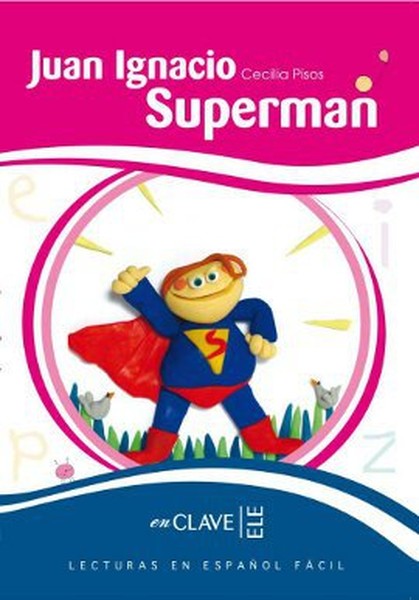 Juan Ignacio Superman (LEEF Nivel-2) 7-10 Yaş İspanyolca Okuma Kitabı.pdf